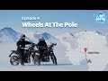 Episode 4 | Wheels At The Pole | Royal Enfield x BBC StoryWorks